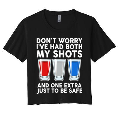 Funny Don't Worry I've Had Both My Shots Crop Top