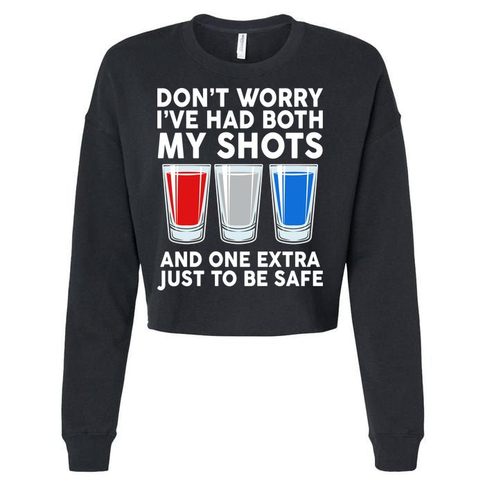 Funny Don't Worry I've Had Both My Shots Cropped Pullover Crew
