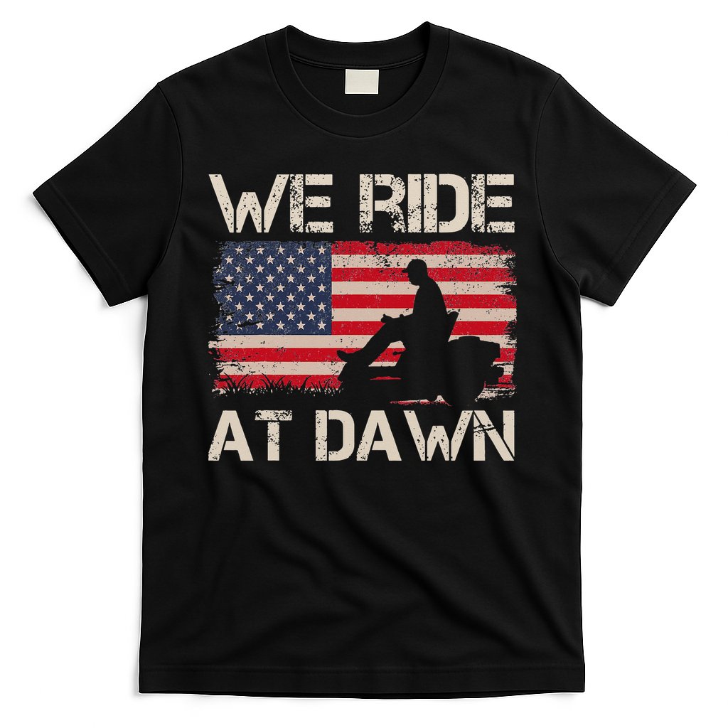 Father's Day We Ride At Dawn Lawnmower USA Flag Mowing T-Shirt