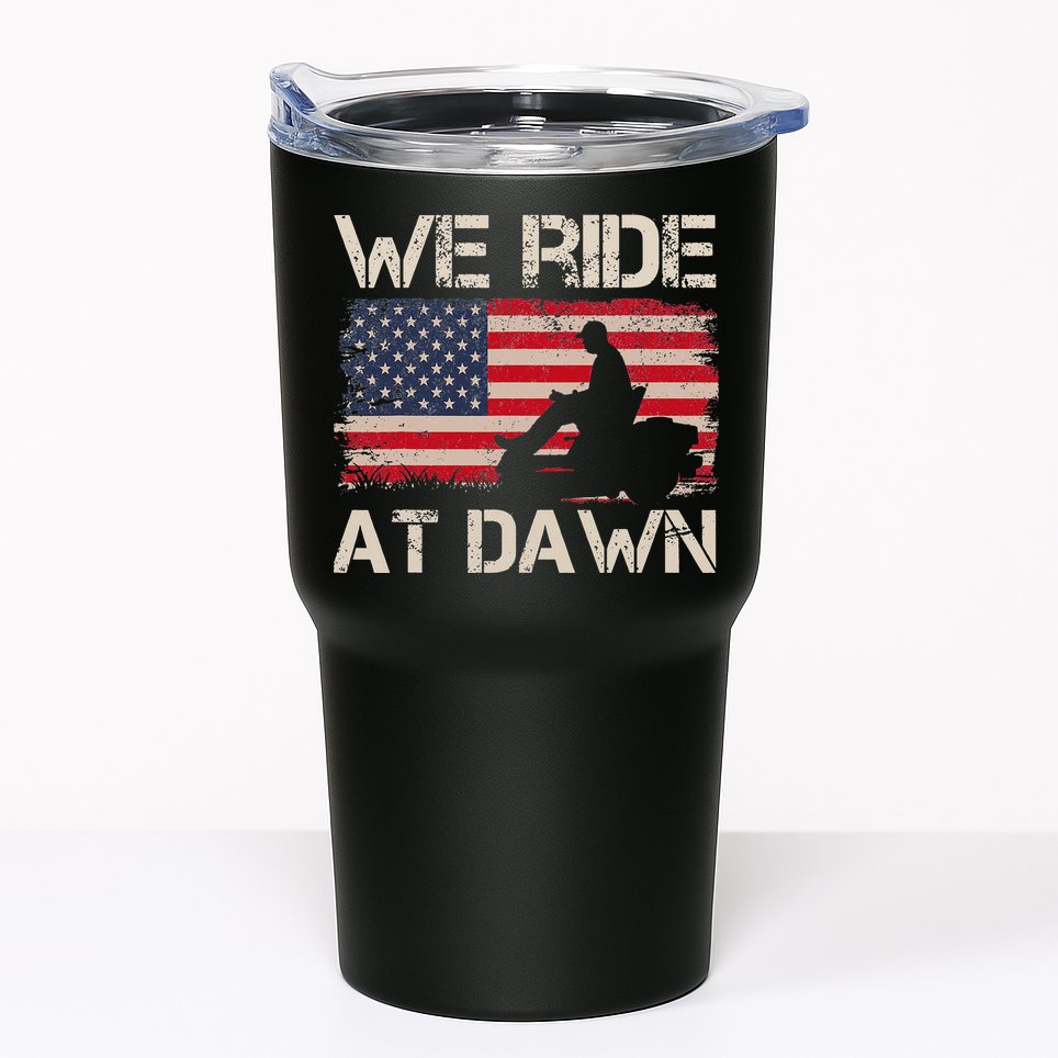Father's Day We Ride At Dawn Lawnmower USA Flag Mowing Tumbler