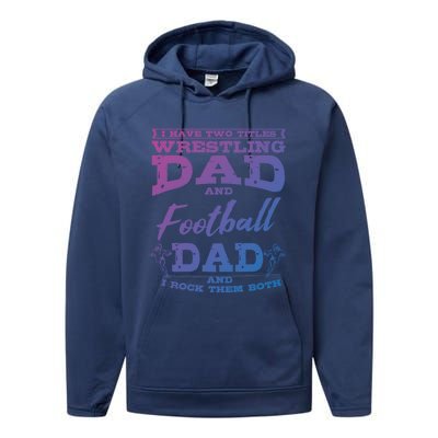 Football Dad Wrestling Sport Wrestler Player FatherS Day Gift Performance Fleece Hoodie