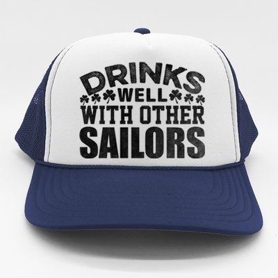 Funny Drinks Well With Other Sailors Shamrock Patricks Day Trucker Hat