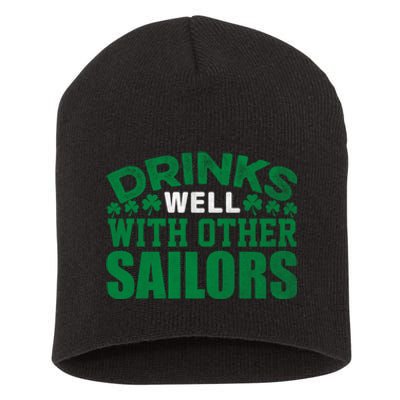 Funny Drinks Well With Other Sailors Shamrock Patricks Day Short Acrylic Beanie