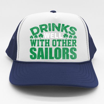 Funny Drinks Well With Other Sailors Shamrock Patricks Day Trucker Hat