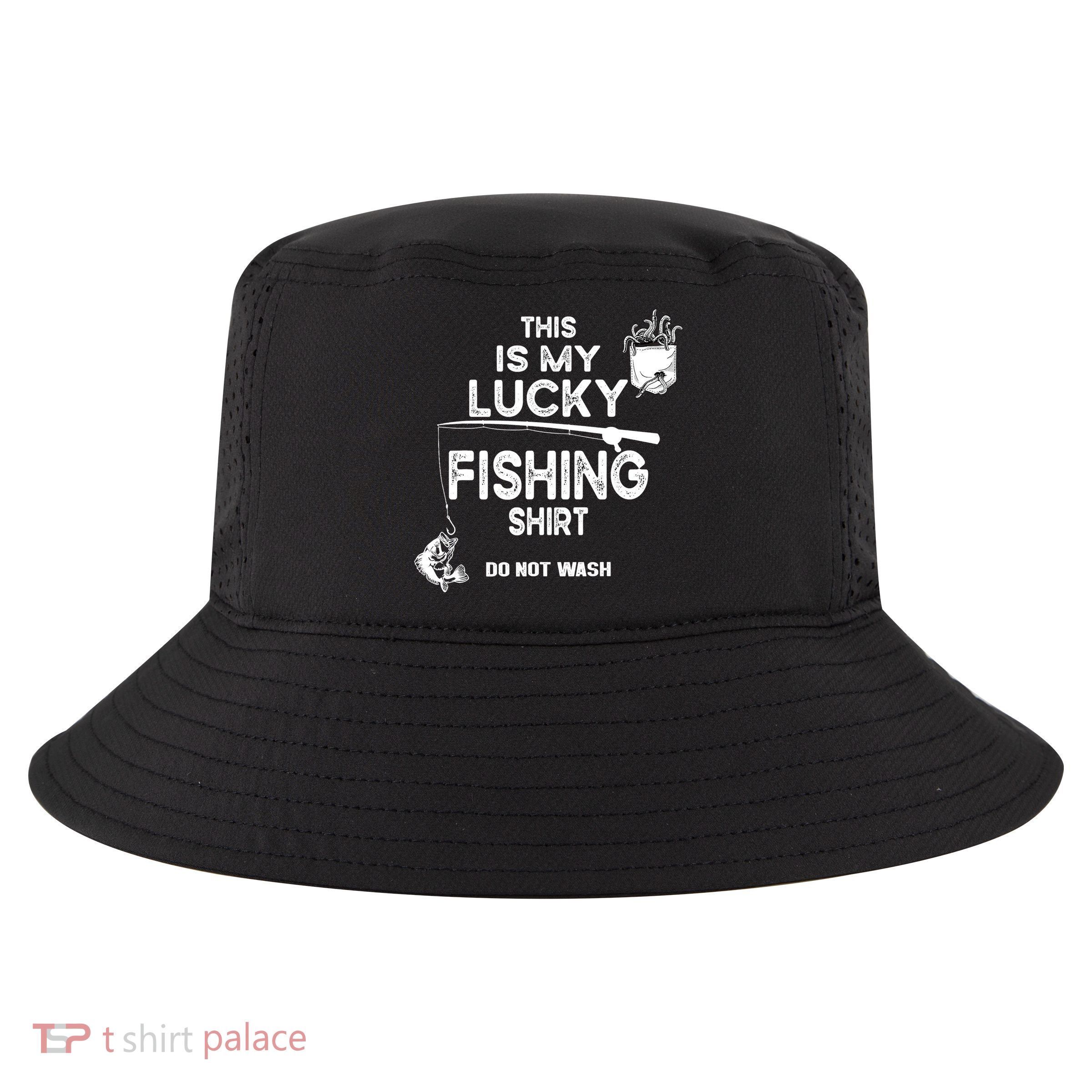 Fishing Don't Wash Funny Fishing Cool Comfort Performance Bucket Hat