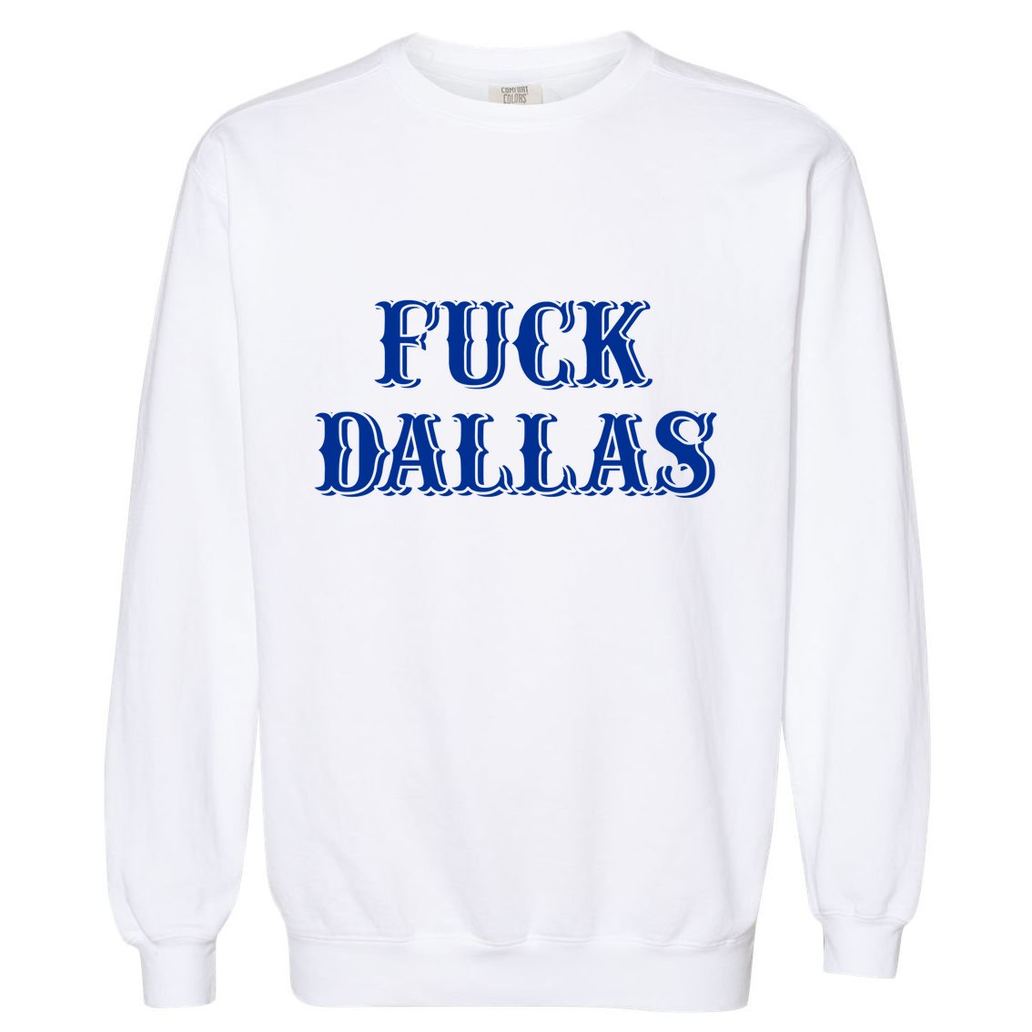 Fuck Dallas Western Style Garment-Dyed Sweatshirt