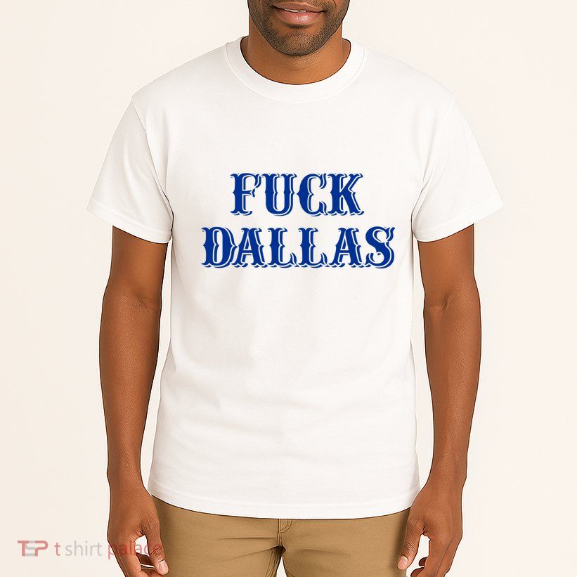 Fuck Dallas Western Style Tall T-Shirt