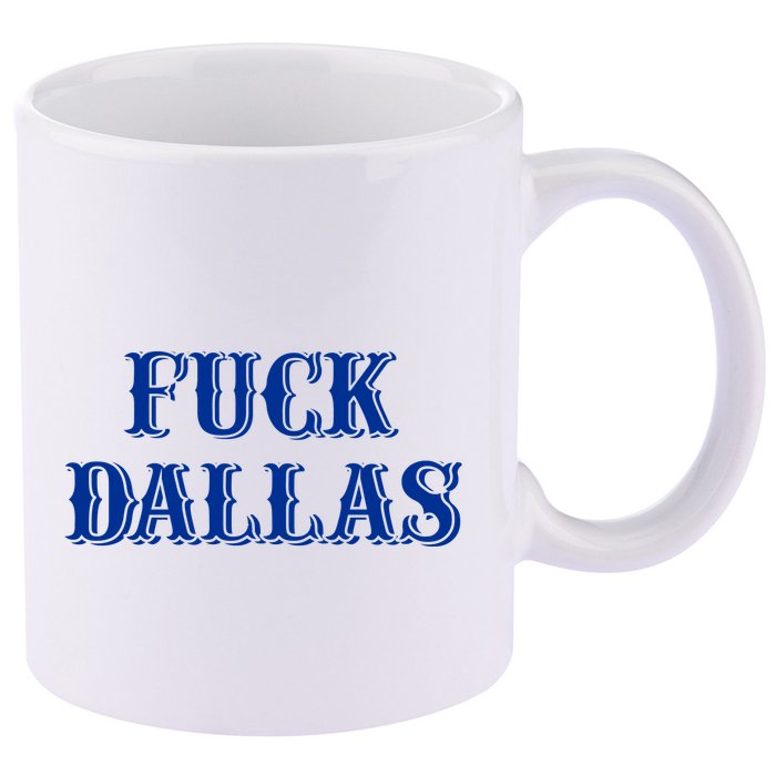 Fuck Dallas Western Style 11oz C Handle Ceramic Mug