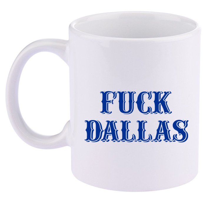 Fuck Dallas Western Style 11oz C Handle Ceramic Mug