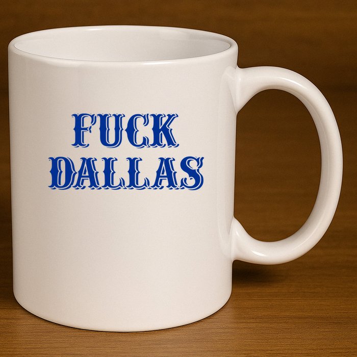 Fuck Dallas Western Style 11oz C Handle Ceramic Mug