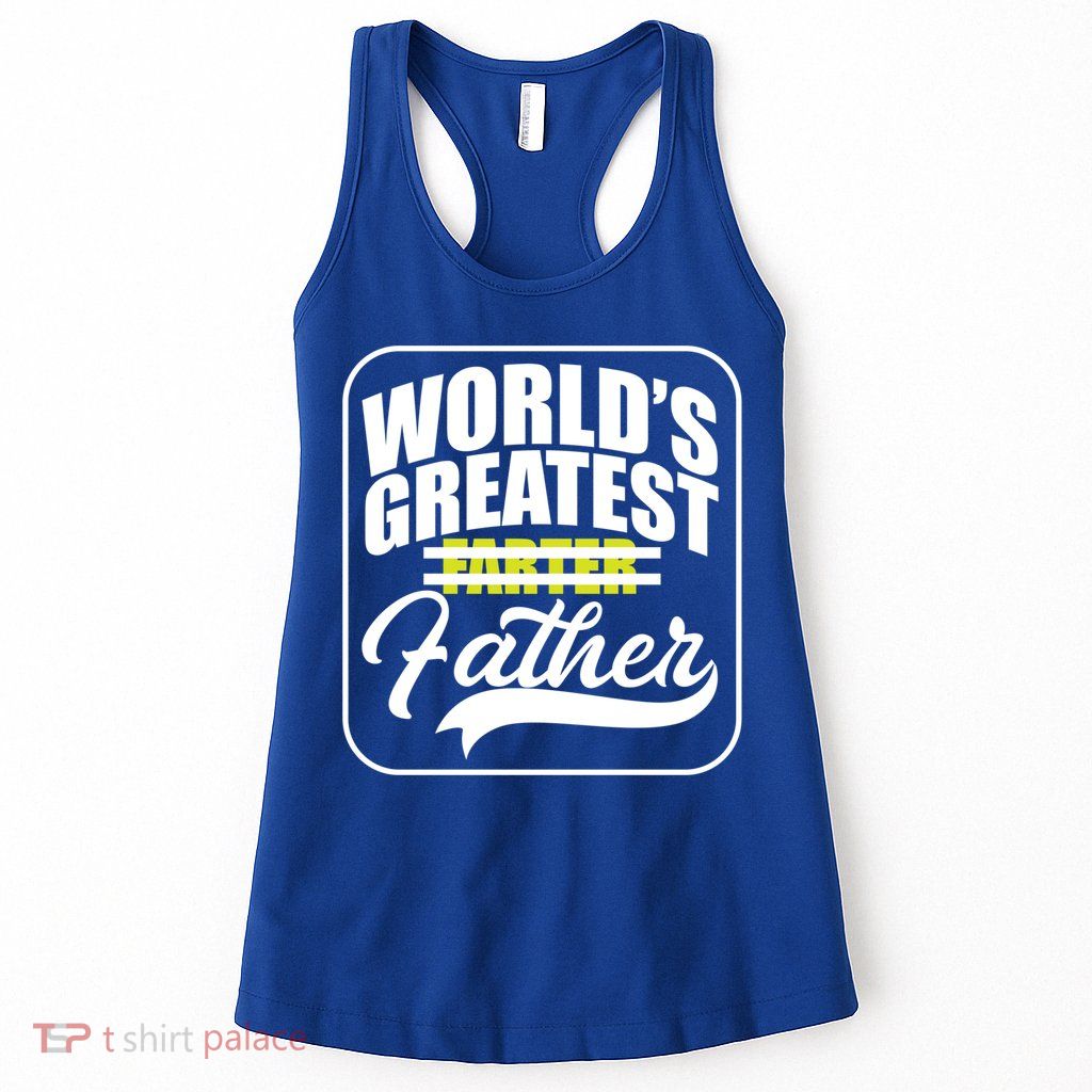 Funny Dad Worlds Greatest Farter Father Gift Womens Tank Top