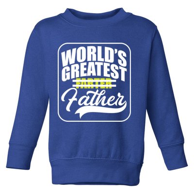 Funny Dad Worlds Greatest Farter Father Gift Toddler Sweatshirt