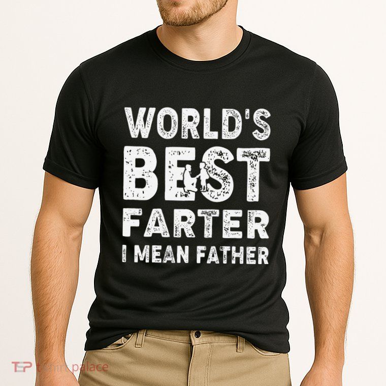 Fathers Day Worlds Best Farter I Mean Father Performance Shirt