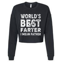 Fathers Day Worlds Best Farter I Mean Father Cropped Pullover Crew