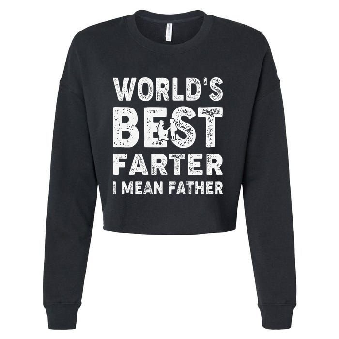 Fathers Day Worlds Best Farter I Mean Father Cropped Pullover Crew