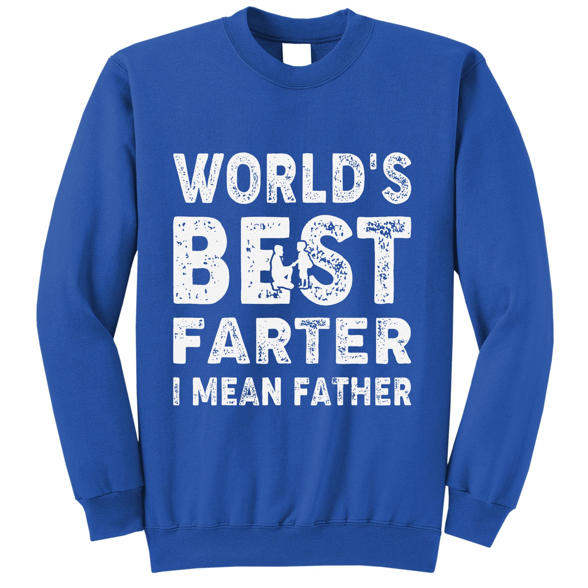 Fathers Day Worlds Best Farter I Mean Father Sweatshirt