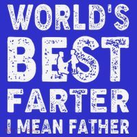 Fathers Day Worlds Best Farter I Mean Father Poster