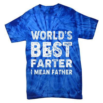 Fathers Day Worlds Best Farter I Mean Father Tie-Dye T-Shirt