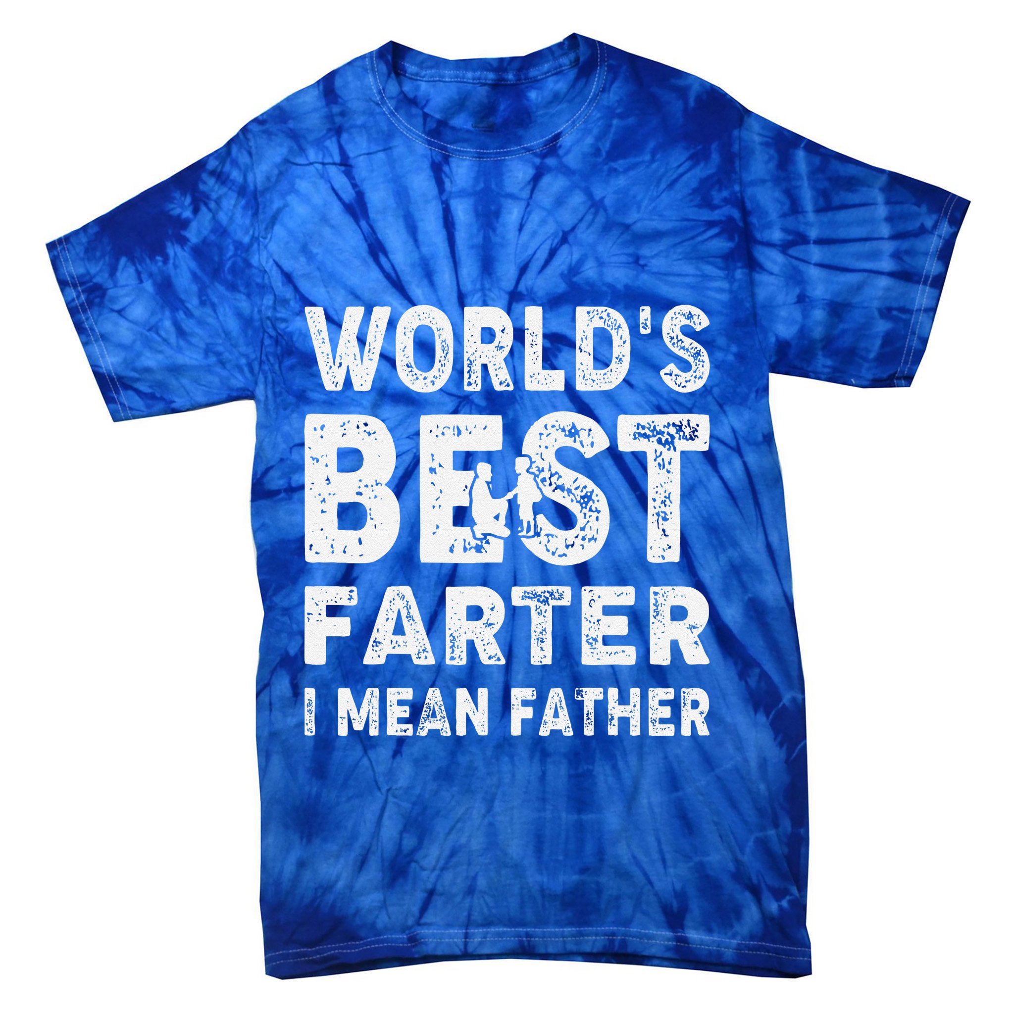 Fathers Day Worlds Best Farter I Mean Father Tie-Dye T-Shirt