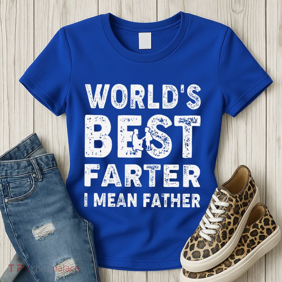 Fathers Day Worlds Best Farter I Mean Father Womens T-Shirt