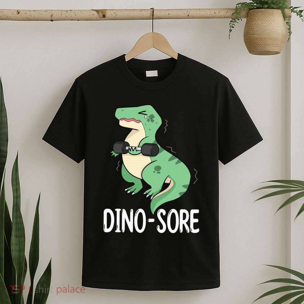 Funny Dinosaur Workout  Dino Sore T-Shirt