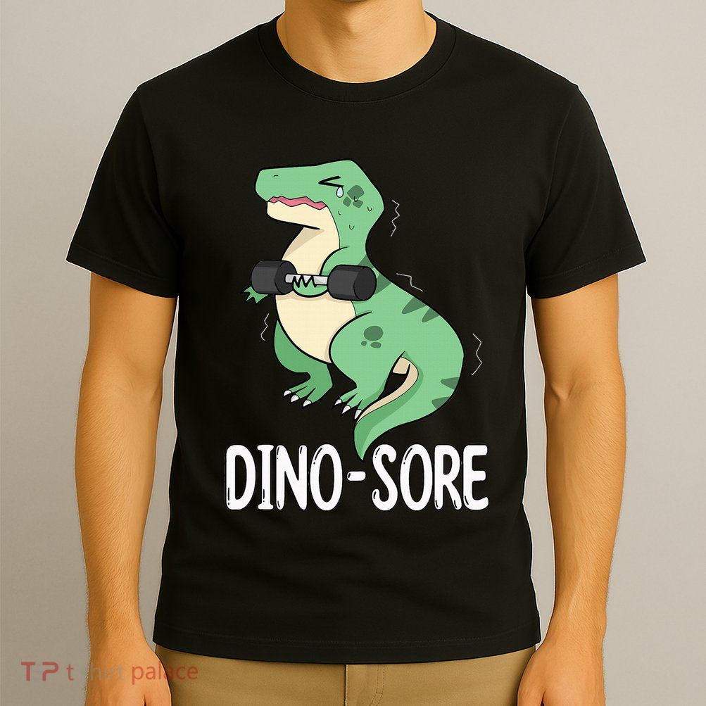 Funny Dinosaur Workout  Dino Sore T-Shirt
