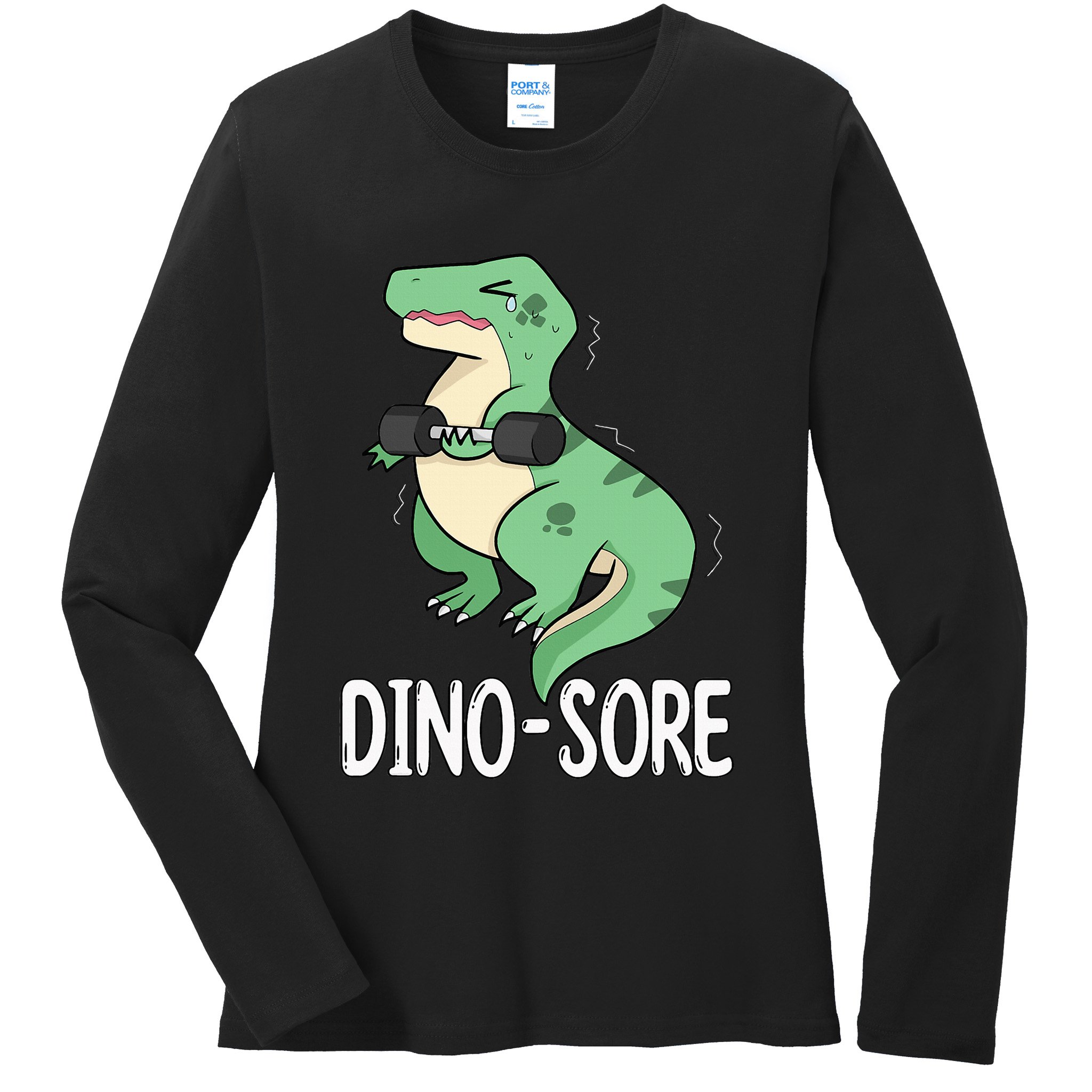 Funny Dinosaur Workout  Dino Sore Ladies Long Sleeve Shirt