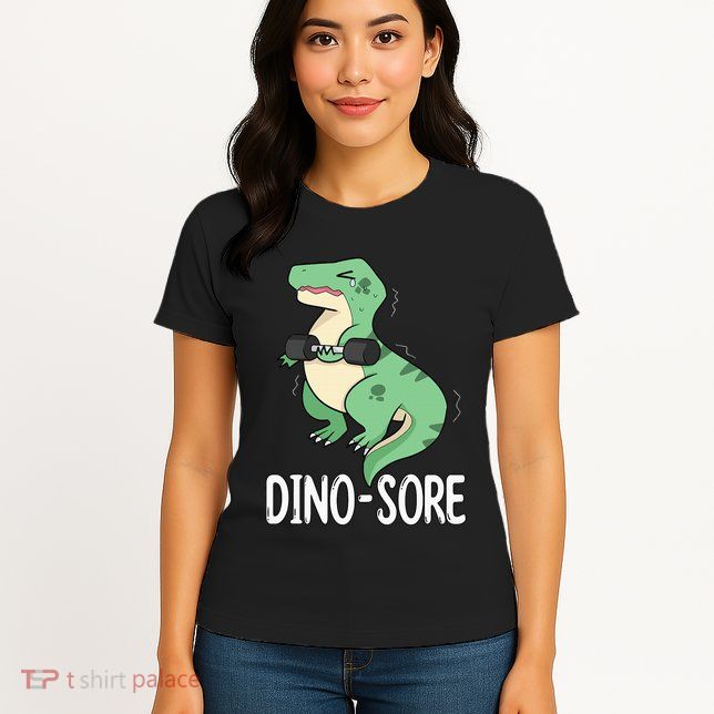 Funny Dinosaur Workout  Dino Sore Womens T-Shirt