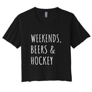 Father's Day Weekends, Beers And Hockey Gift Women's Crop Top Tee