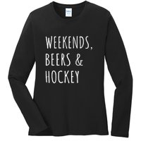 Father's Day Weekends, Beers And Hockey Gift Ladies Long Sleeve Shirt