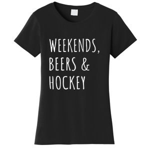 Father's Day Weekends, Beers And Hockey Gift Women's T-Shirt