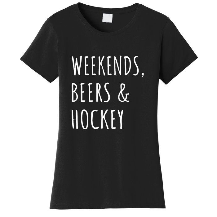 Father's Day Weekends, Beers And Hockey Gift Women's T-Shirt