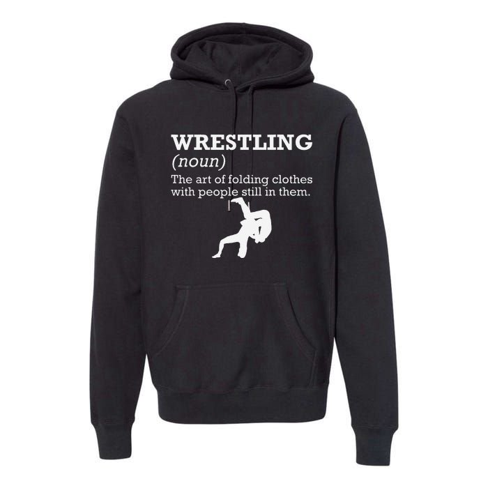 Funny Definition Wrestling Wrestler  Premium Hoodie