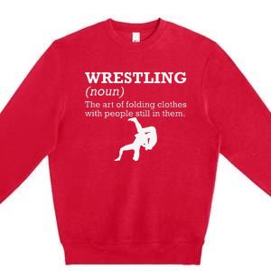 Funny Definition Wrestling Wrestler  Premium Crewneck Sweatshirt