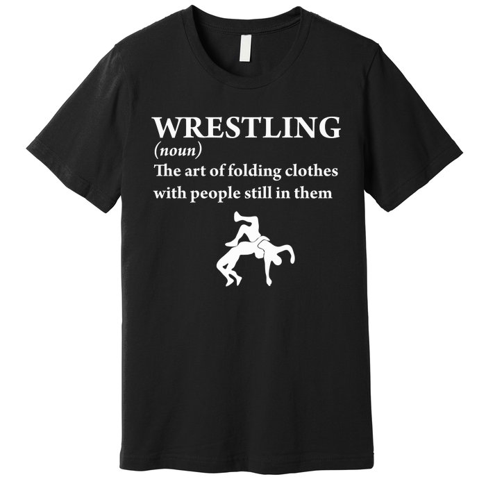 Funny Definition Wrestling Wrestler Premium T-Shirt