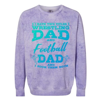 Football Dad Wrestling Sport Wrestler Player FatherS Day Gift Colorblast Crewneck Sweatshirt