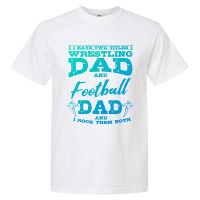 Football Dad Wrestling Sport Wrestler Player FatherS Day Gift Garment-Dyed Heavyweight T-Shirt