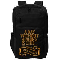 Funny Day Without Singing Singer Choir Music Vocals Impact Tech Backpack