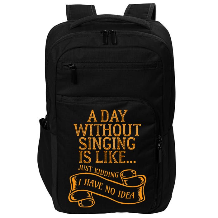 Funny Day Without Singing Singer Choir Music Vocals Impact Tech Backpack