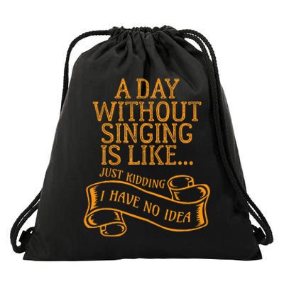 Funny Day Without Singing Singer Choir Music Vocals Drawstring Bag