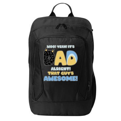 Fathers Day Woo Yeah Its Dad Alright That Guys Awesome City Backpack