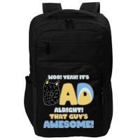 Fathers Day Woo Yeah Its Dad Alright That Guys Awesome Impact Tech Backpack