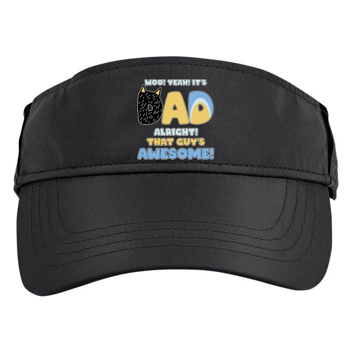 Fathers Day Woo Yeah Its Dad Alright That Guys Awesome Adult Drive Performance Visor