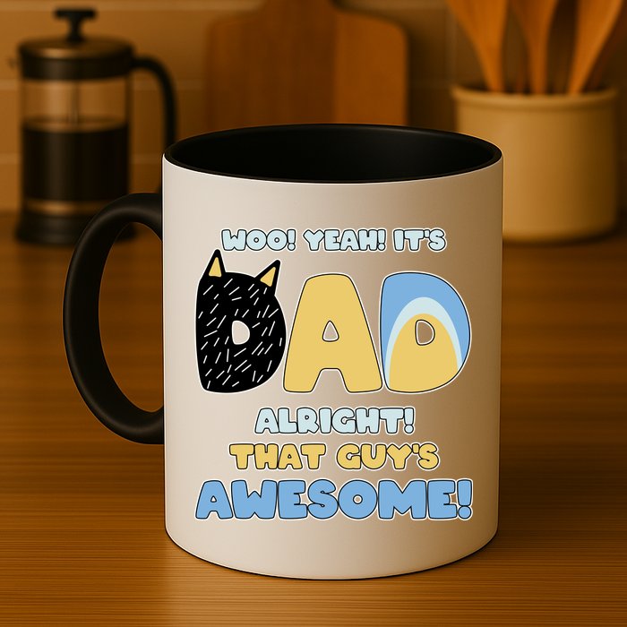 Fathers Day Woo Yeah Its Dad Alright That Guys Awesome Mug