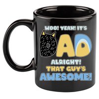 Fathers Day Woo Yeah Its Dad Alright That Guys Awesome 11oz C Handle Ceramic Mug