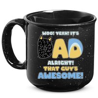 Fathers Day Woo Yeah Its Dad Alright That Guys Awesome 15oz Campfire Ceramic Mug