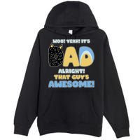 Fathers Day Woo Yeah Its Dad Alright That Guys Awesome Premium Pullover Hoodie