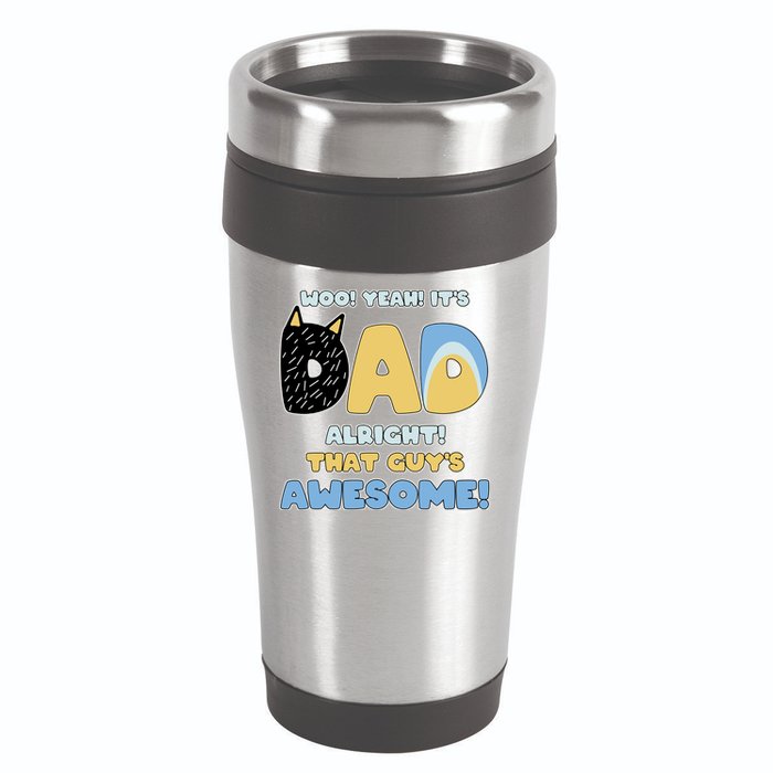 Fathers Day Woo Yeah Its Dad Alright That Guys Awesome 16oz Travel Tumbler