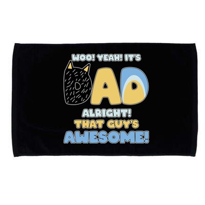 Fathers Day Woo Yeah Its Dad Alright That Guys Awesome Microfiber Hand Towel