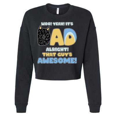 Fathers Day Woo Yeah Its Dad Alright That Guys Awesome Cropped Pullover Crew